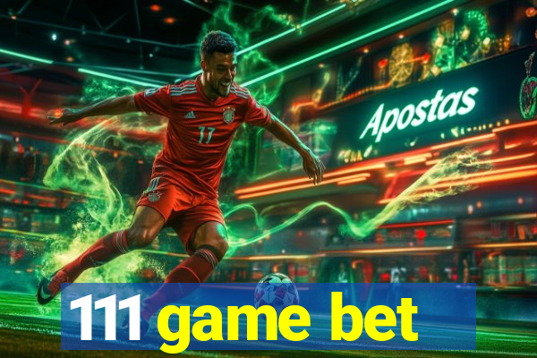 111 game bet